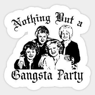 The Golden Girls Gangsta Party T-Shirt Sticker